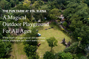 The Fun Farm at Sta. Elena: A Magical Outdoor Playground for All Ages (Rustans, 2022)
